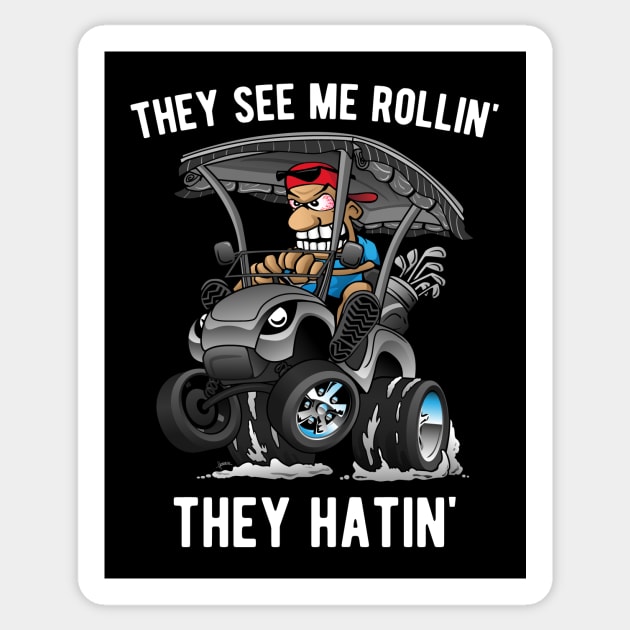 They See Me Rollin' They Hatin' Funny Golf Cart Cartoon Sticker by hobrath